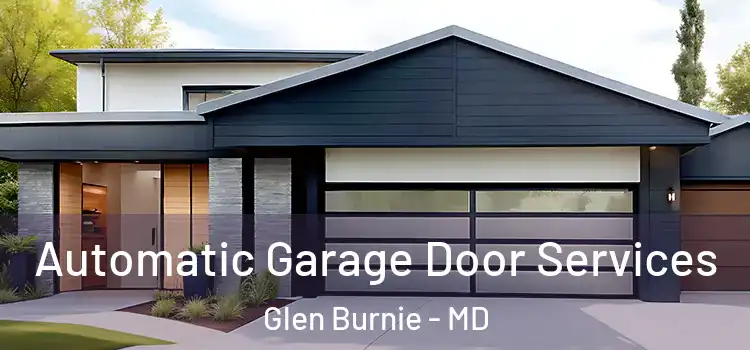  Automatic Garage Door Services Glen Burnie - MD