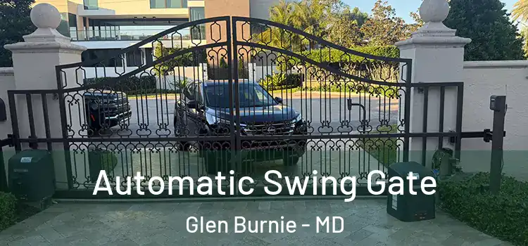 Automatic Swing Gate Glen Burnie - MD