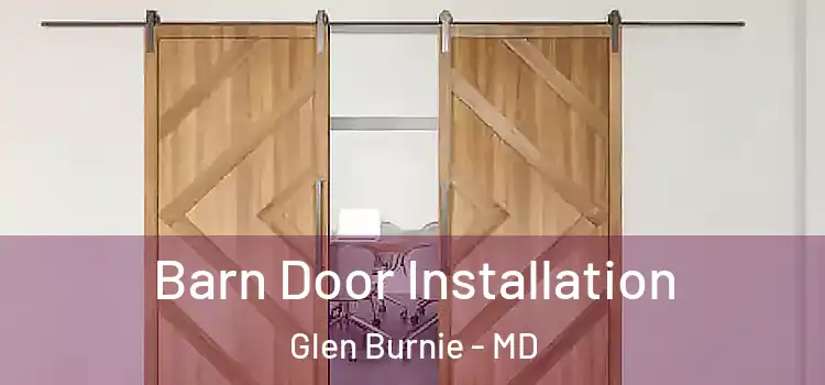 Barn Door Installation Glen Burnie - MD