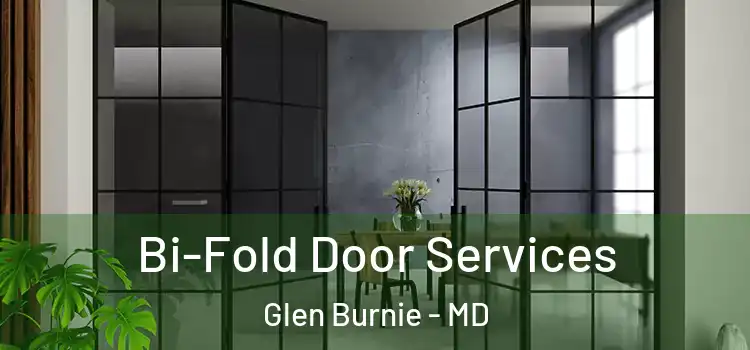 Bi-Fold Door Services Glen Burnie - MD