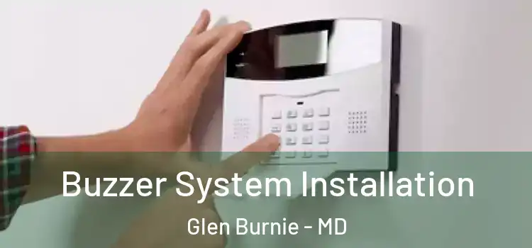 Buzzer System Installation Glen Burnie - MD