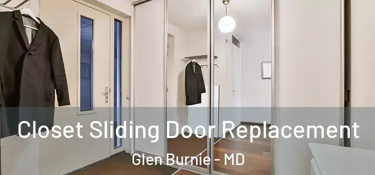 Closet Sliding Door Replacement Glen Burnie - MD