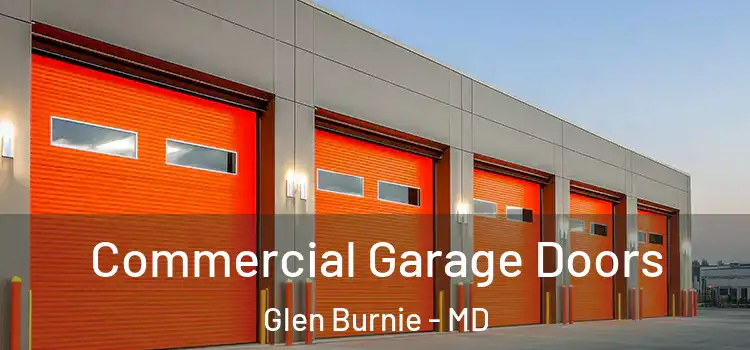  Commercial Garage Doors Glen Burnie - MD