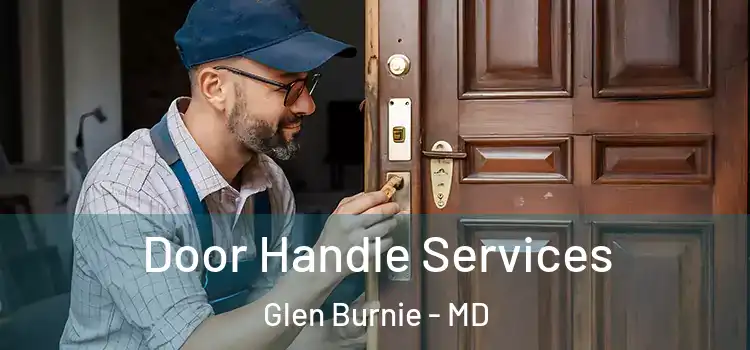Door Handle Services Glen Burnie - MD