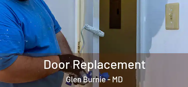 Door Replacement Glen Burnie - MD