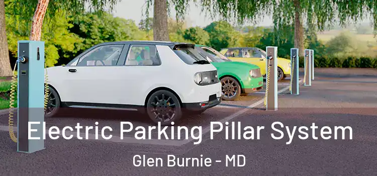 Electric Parking Pillar System Glen Burnie - MD
