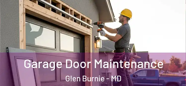 Garage Door Maintenance Glen Burnie - MD