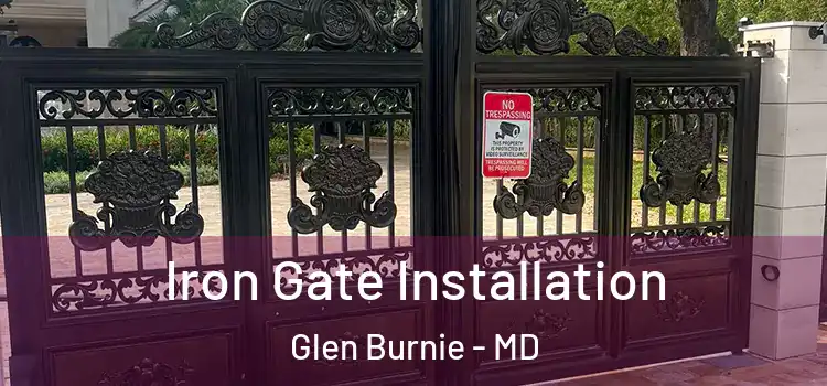 Iron Gate Installation Glen Burnie - MD