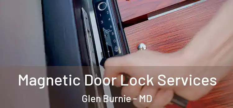 Magnetic Door Lock Services Glen Burnie - MD