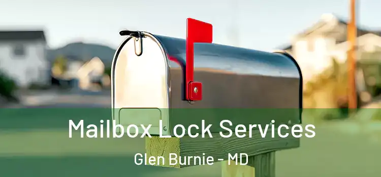 Mailbox Lock Services Glen Burnie - MD