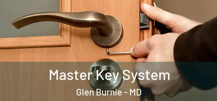 Master Key System Glen Burnie - MD