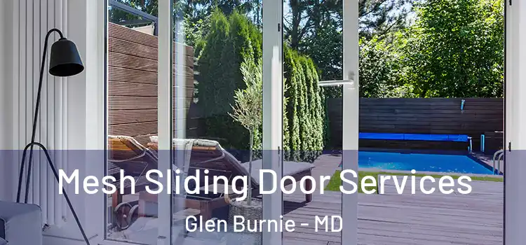 Mesh Sliding Door Services Glen Burnie - MD
