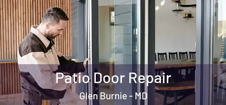 Patio Door Repair Glen Burnie - MD