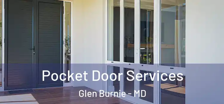 Pocket Door Services Glen Burnie - MD