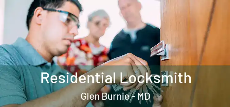 Residential Locksmith Glen Burnie - MD