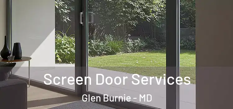 Screen Door Services Glen Burnie - MD