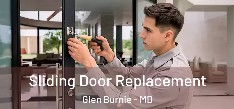 Sliding Door Replacement Glen Burnie - MD
