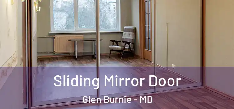  Sliding Mirror Door Glen Burnie - MD